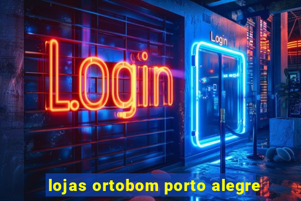 lojas ortobom porto alegre