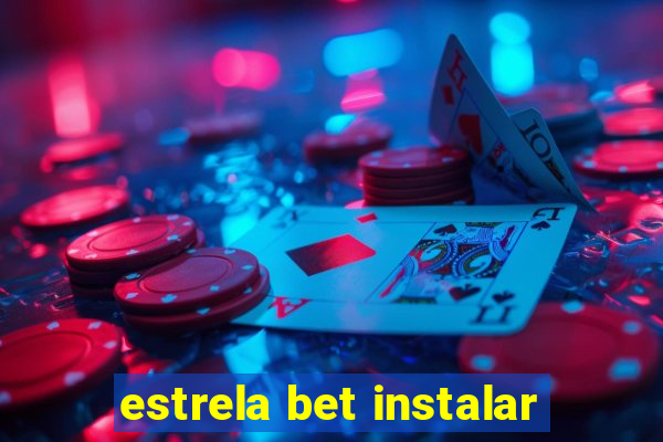 estrela bet instalar