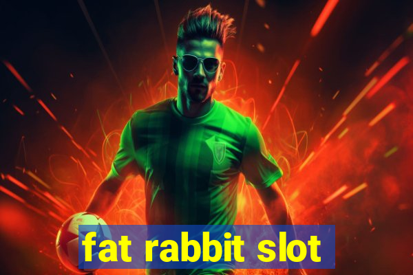 fat rabbit slot