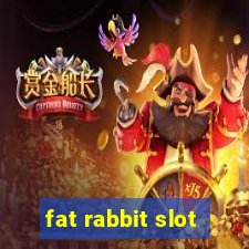 fat rabbit slot