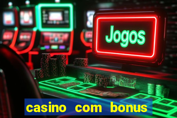 casino com bonus de registro