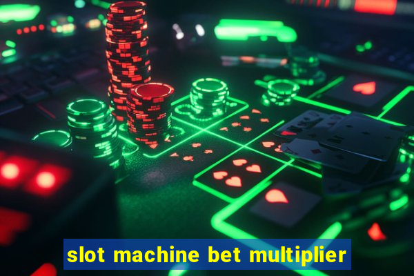 slot machine bet multiplier