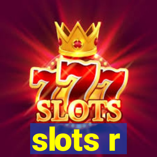 slots r