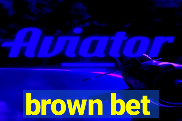 brown bet