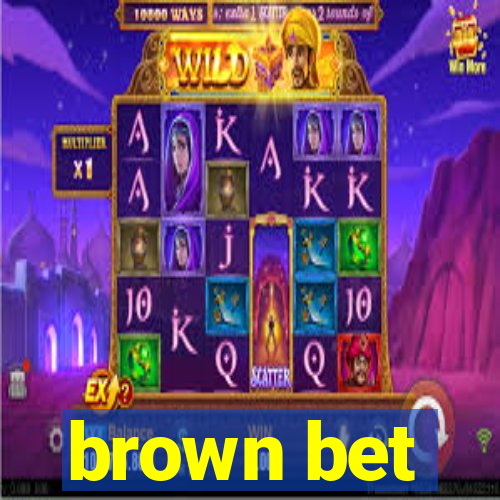 brown bet