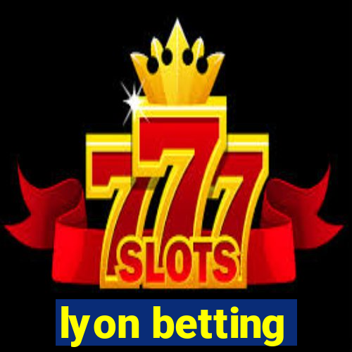 lyon betting