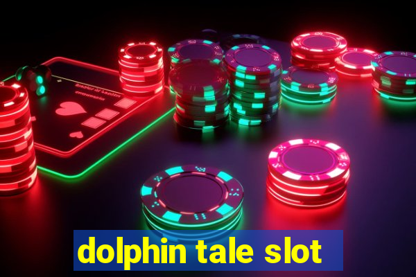 dolphin tale slot