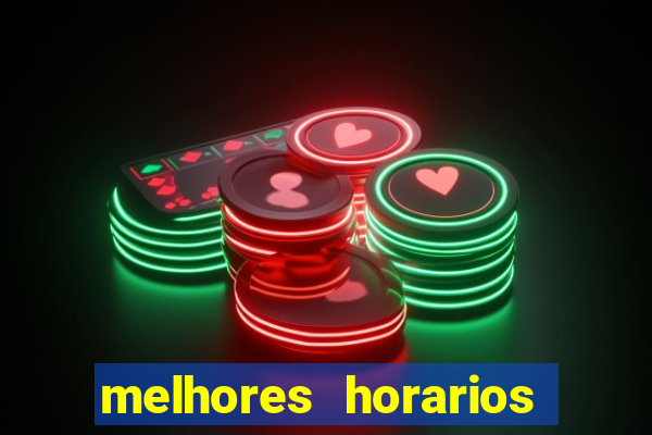 melhores horarios para jogar fortune touro