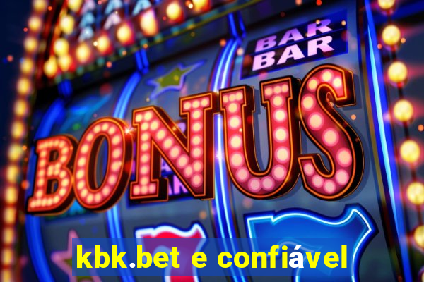 kbk.bet e confiável