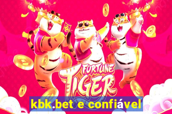 kbk.bet e confiável