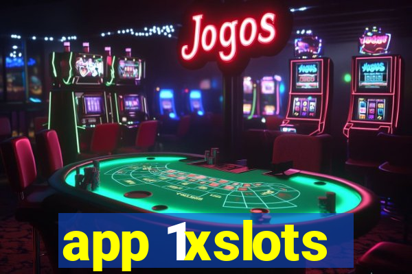 app 1xslots