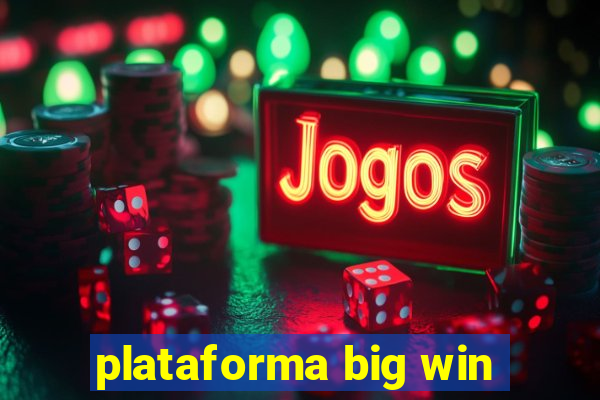 plataforma big win