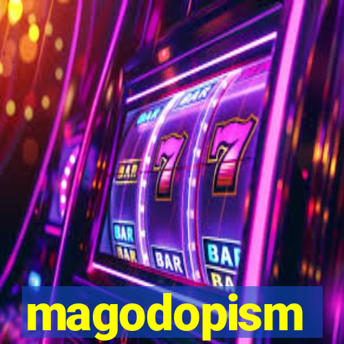 magodopism