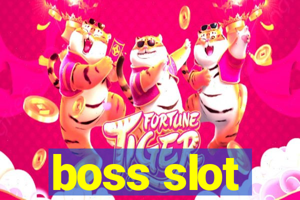 boss slot