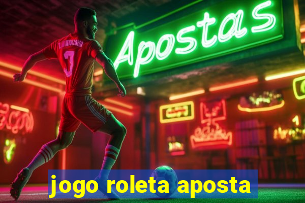 jogo roleta aposta