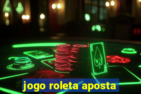 jogo roleta aposta