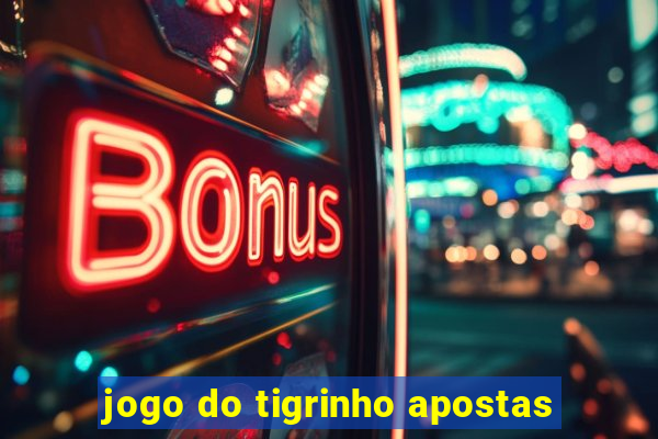 jogo do tigrinho apostas