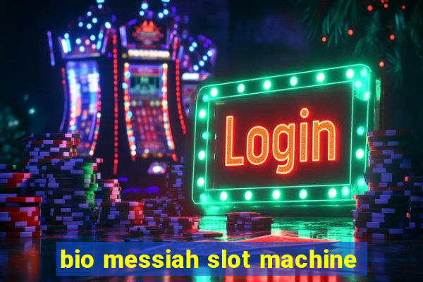 bio messiah slot machine