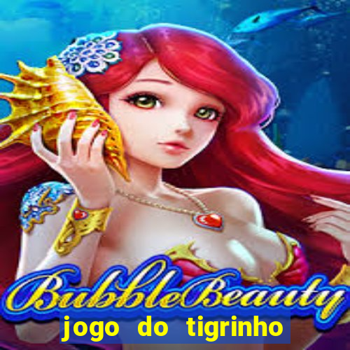 jogo do tigrinho minimo 1 real