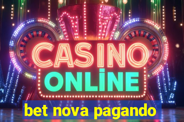 bet nova pagando