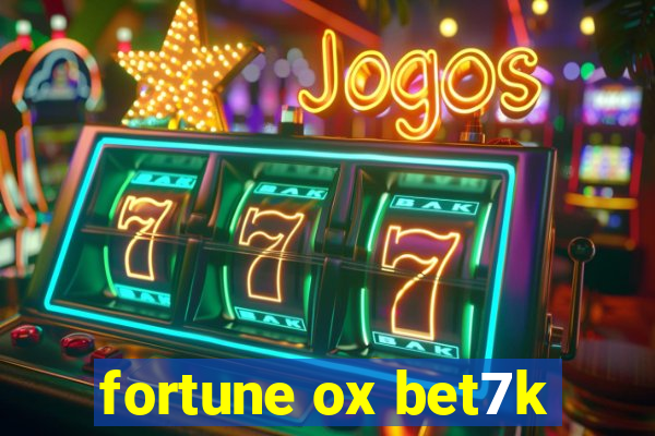 fortune ox bet7k