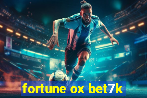 fortune ox bet7k