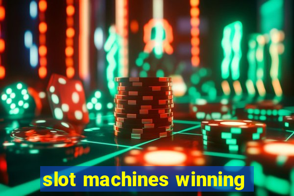 slot machines winning