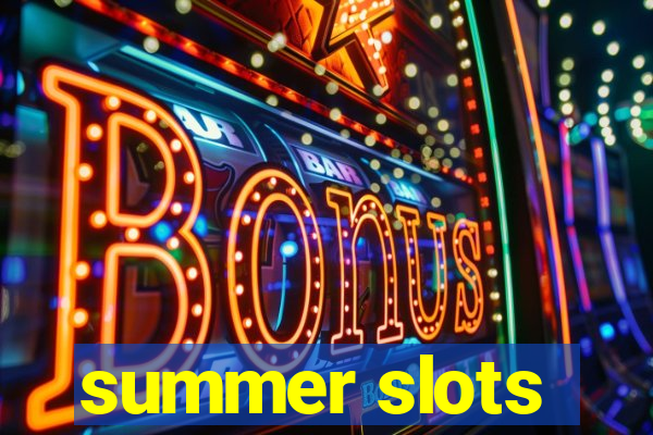 summer slots