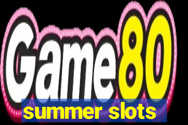 summer slots