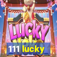 111 lucky