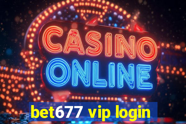 bet677 vip login