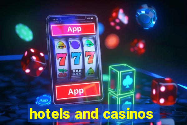 hotels and casinos