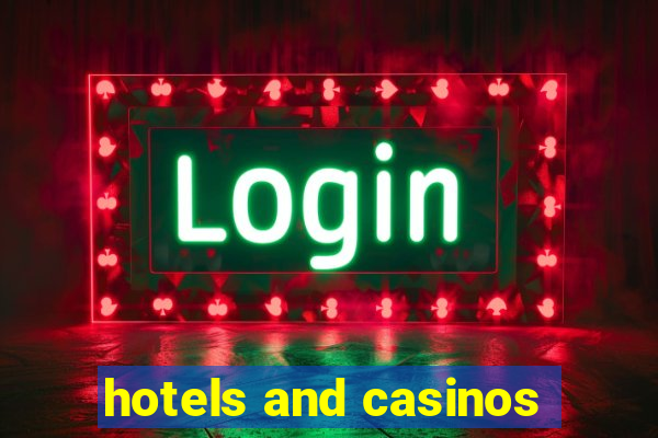 hotels and casinos