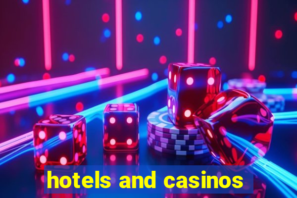 hotels and casinos