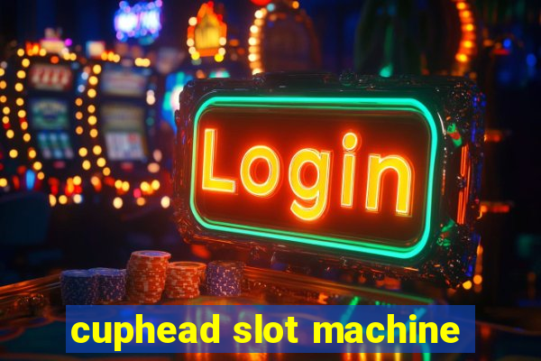 cuphead slot machine