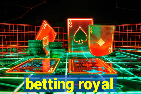 betting royal