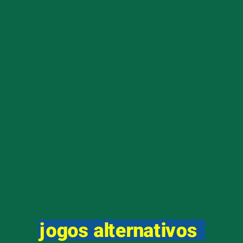 jogos alternativos