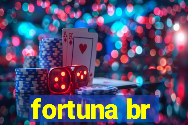 fortuna br