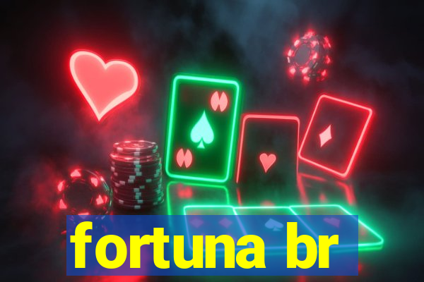 fortuna br