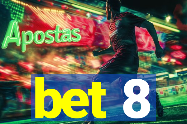 bet 8