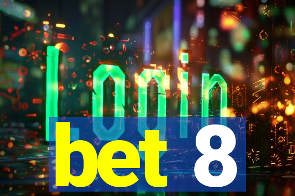 bet 8