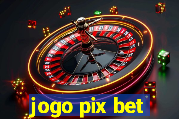 jogo pix bet