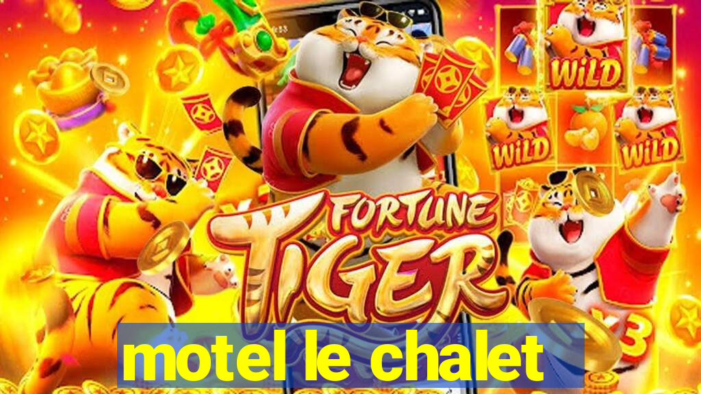 motel le chalet