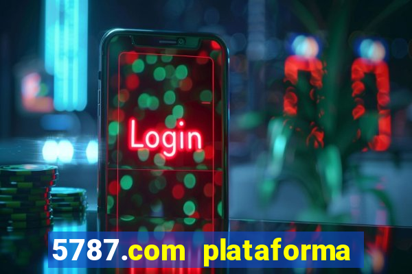 5787.com plataforma de jogos