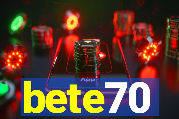 bete70