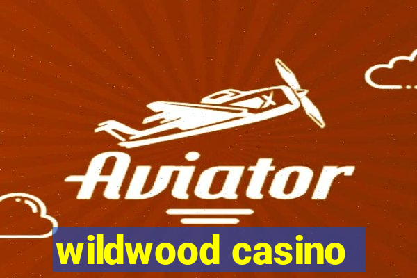 wildwood casino