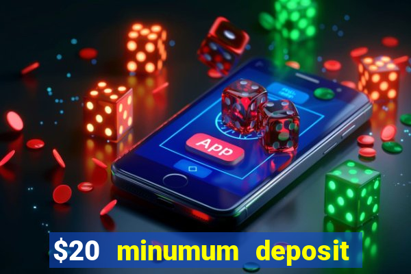 $20 minumum deposit casino canada