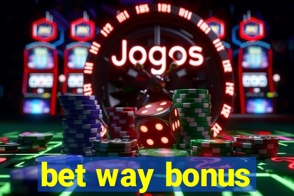 bet way bonus