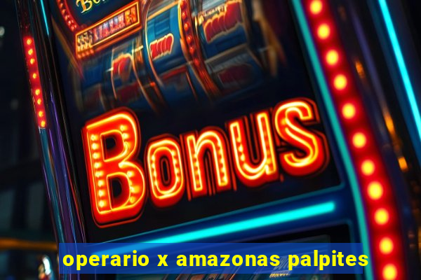 operario x amazonas palpites