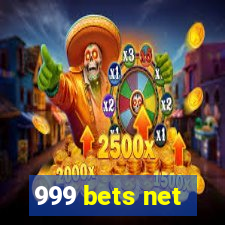 999 bets net